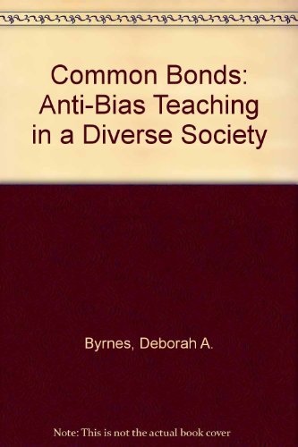 Stock image for Common Bonds: Anti-Bias Teaching in a Diverse Society for sale by HPB Inc.