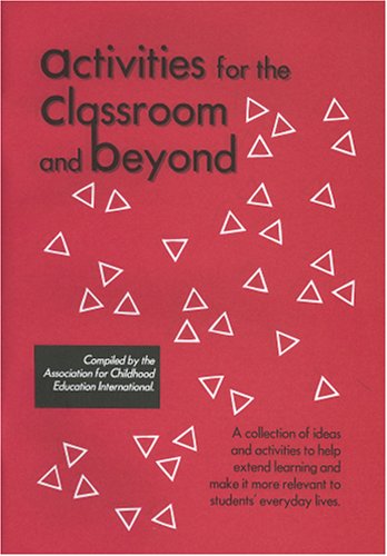 Stock image for Activities for the Classroom and Beyond: A Collection of Ideas and Activities to Help Extend Learning and Make It More Relevant to Students' Everyday Lives for sale by HPB-Red