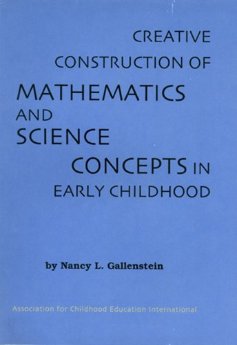 Beispielbild fr Creative Construction of Mathematics and Science Concepts in Early Childhood zum Verkauf von ThriftBooks-Dallas