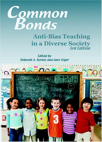 Common Bonds: Anti-Bias Teaching in a Diverse Society (9780871731678) by Deborah A. Byrnes; Editor; Gary Kiger