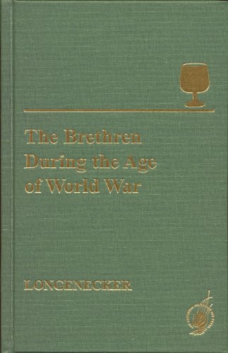Stock image for The Brethren During the Age of World War : The Church of the Brethren Encounter with Modernization, 1914-1950: A Source Book for sale by Better World Books