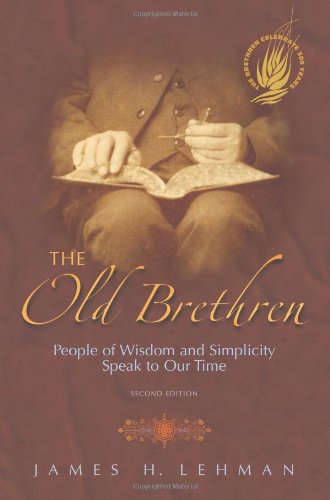 Stock image for The Old Brethren: People of Wisdom and Simplicity Speak to Our Time for sale by ThriftBooks-Atlanta