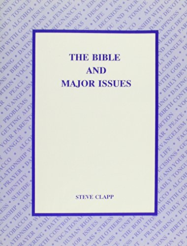 The Bible and Major Issues (9780871780980) by Clapp, Steve