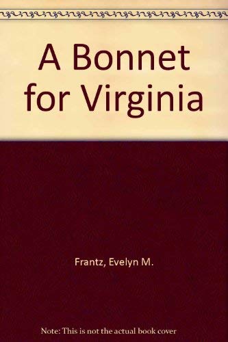Beispielbild fr A Bonnet for Virginia zum Verkauf von Wonder Book