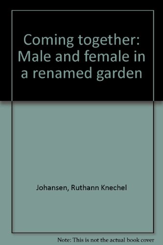 Stock image for Coming together: Male and female in a renamed garden for sale by Wonder Book