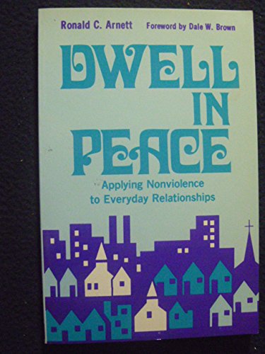 Beispielbild fr Dwell in Peace: Applying Nonviolence to Everyday Relationships zum Verkauf von Wonder Book