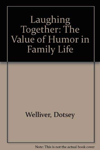 Laughing Together: The Value of Humor in Family Life