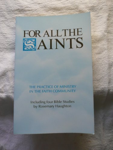 Beispielbild fr For All the Saints: The Practice of Ministry in the Faith Community zum Verkauf von Wonder Book