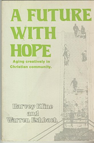 Imagen de archivo de A Future with Hope: Aging Creatively in Christian Community a la venta por 2Vbooks