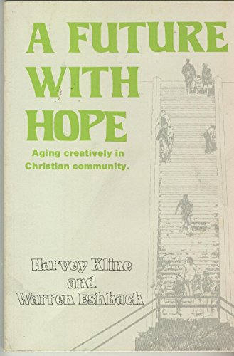 Stock image for A Future with Hope: Aging Creatively in Christian Community for sale by 2Vbooks