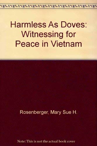 Stock image for Harmless As Doves: Witnessing for Peace in Vietnam for sale by Eatons Books and Crafts