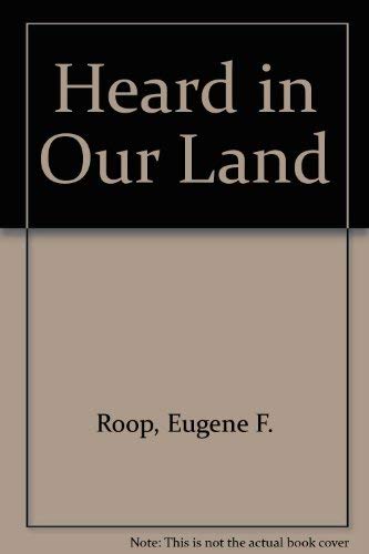 Heard in Our Land (9780871783516) by Roop, Eugene F.