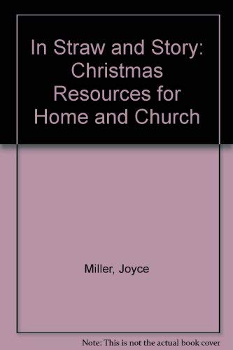 Stock image for In Straw and Story : Christmas Resources for Home and Church for sale by Better World Books