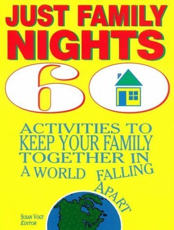 Stock image for Just Family Nights : Sixty Activities to Keep Your Family Together in a World Falling Apart for sale by Better World Books