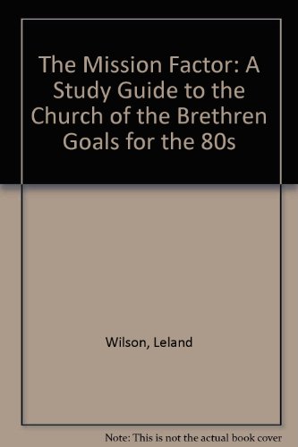 9780871785756: The Mission Factor: A Study Guide to the Church of the Brethren Goals for the 80s