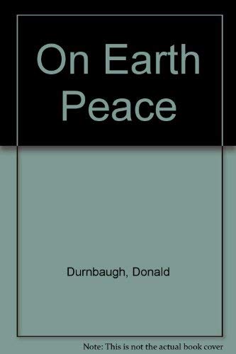 Imagen de archivo de On Earth Peace: Discussions on War/Peace Issues Between Friends, Mennonites, Brethren and European Churches 1935 - 1975 a la venta por Pella Books