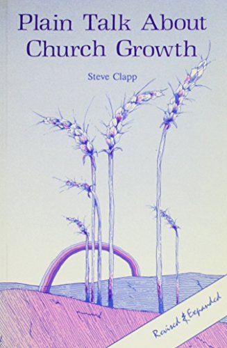 Plain Talk About Church Growth (9780871787088) by Clapp, Steve