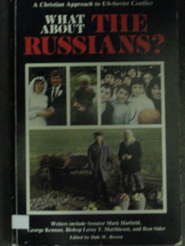 Stock image for What About the Russians? A Christian Approach to U.S. - Soviet Conflict for sale by Henry Stachyra, Bookseller
