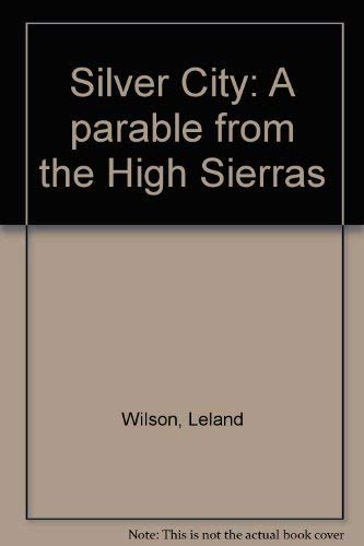 Beispielbild fr Silver City: A parable from the High Sierras zum Verkauf von Wonder Book