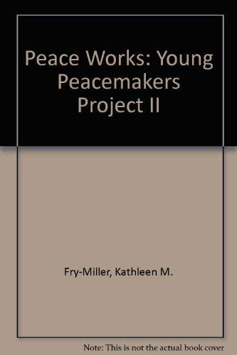 Beispielbild fr Peace Works: Young Peacemakers Project II zum Verkauf von Vintage Quaker Books