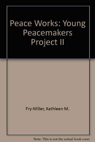 Stock image for Peace Works: Young Peacemakers Project II for sale by Vintage Quaker Books