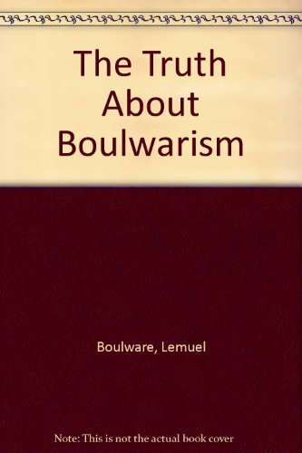 Stock image for The Truth About Boulwarism for sale by Better World Books