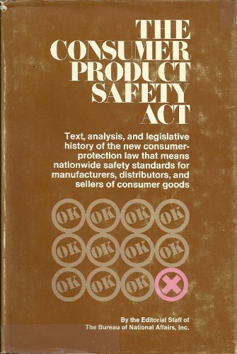 Stock image for The Consumer Product Safety Act, Text, analysis, legislative history for sale by Wonder Book