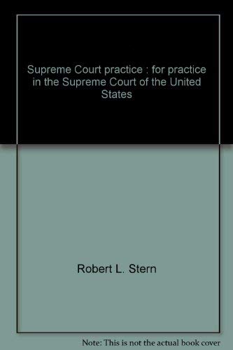 Stock image for Supreme Court Practice : For Practice in the Supreme Court of the United States for sale by Better World Books