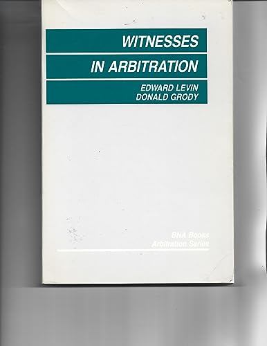 Imagen de archivo de Witnesses in Arbitration: Selection, Preparation, and Presentation (Bna Books Arbitration Series) a la venta por HPB-Red