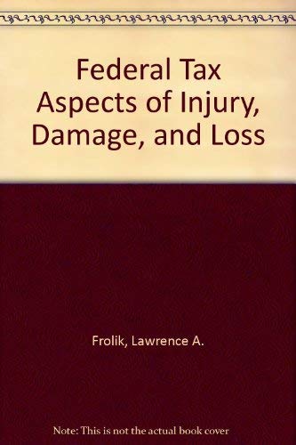 Stock image for Federal Tax Aspects of Injury, Damage, and Loss for sale by ThriftBooks-Atlanta