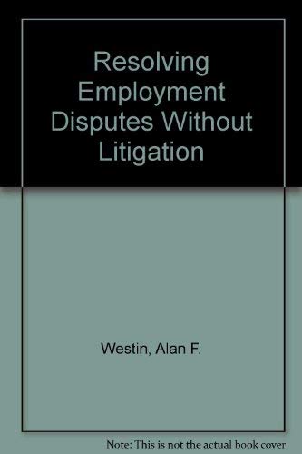 Beispielbild fr Resolving Employment Disputes Without Litigation zum Verkauf von Robinson Street Books, IOBA