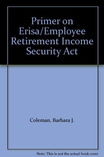 Beispielbild fr Primer on Erisa/Employee Retirement Income Security Act zum Verkauf von ThriftBooks-Dallas