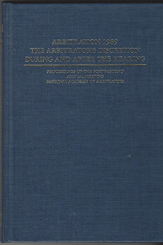 Stock image for Arbitration 1989: The Arbitrator's Discretion During & After the Hearing, 42nd Annual Meeting for sale by ThriftBooks-Atlanta