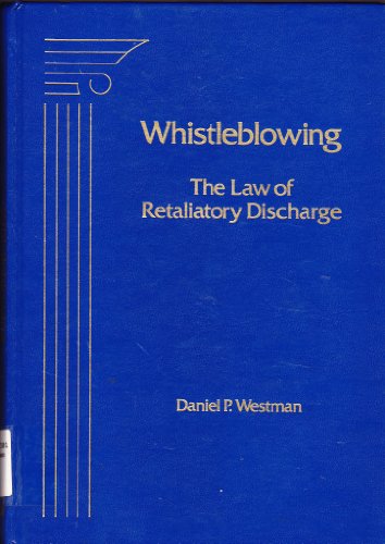 9780871796615: Whistleblowing: The Law of Retaliatory Discharge