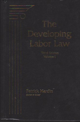 Beispielbild fr The Developing labor law: The board, the courts, and the National Labor Relations Act zum Verkauf von Half Price Books Inc.