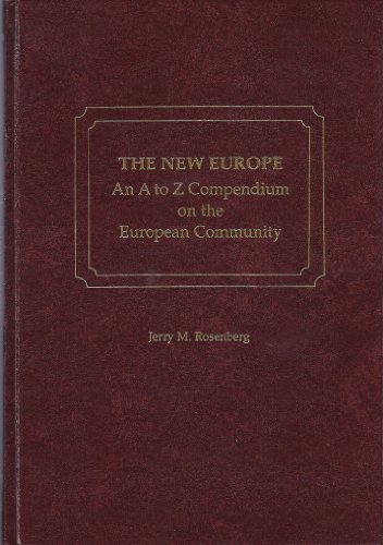 Beispielbild fr The New Europe : An A to Z Compendium on the European Community zum Verkauf von Better World Books