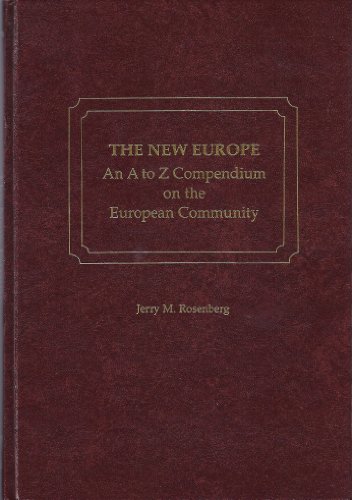Stock image for The New Europe : An A to Z Compendium on the European Community for sale by Better World Books