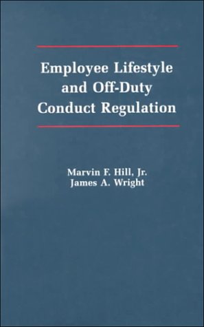 Employee Lifestyle and Off-Duty Conduct (9780871797780) by Hill, Marvin F., Jr.; Wright, James