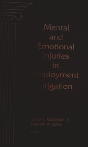 Mental and Emotional Injuries in Employment Litigation (9780871798329) by McDonald, James J.; Kulick, Francine B.