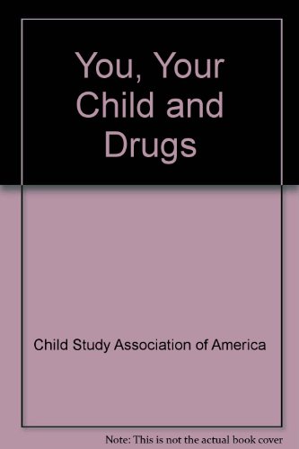 9780871832399: You, Your Child and Drugs
