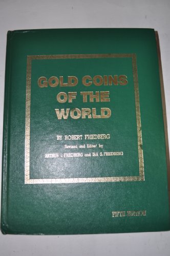 Imagen de archivo de Gold coins of the world: Complete from 600 A.D. to the present : an illustrated standard catalogue with valuations a la venta por Kennys Bookstore