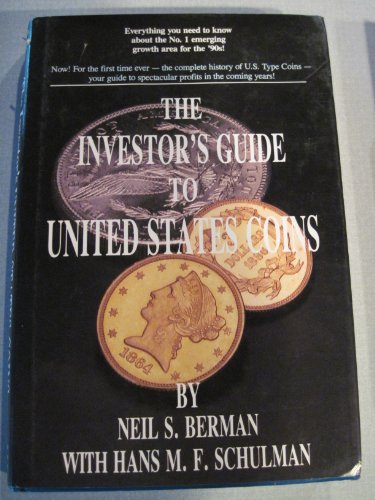 Stock image for The Investor's Guide to United States Coins: Everything You Need to Know About the Number One Emerging Growth Area for the 90's for sale by ThriftBooks-Dallas
