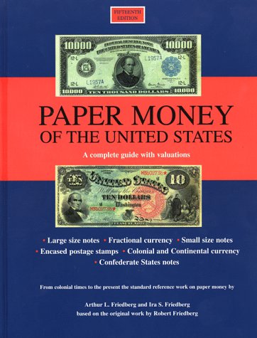 Stock image for Paper Money of the United States: A Complete Illustrated Guide With Valuations for sale by HPB-Movies