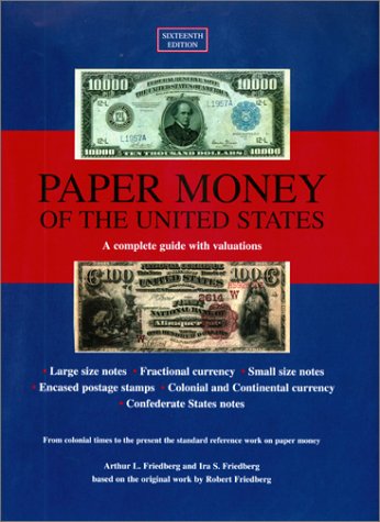 Imagen de archivo de Paper Money of the United States : A Complete Guide with Valuations a la venta por Better World Books