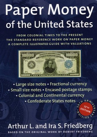 Imagen de archivo de Paper Money of the United States: A Complete Illustrated Guide with Valuations a la venta por ThriftBooks-Atlanta