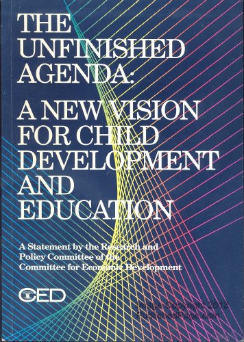 Stock image for The Unfinished Agenda : A New Vision for Child Development and Education for sale by Better World Books