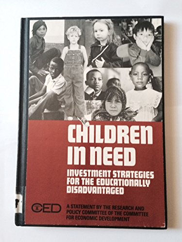 Imagen de archivo de Children in Need : Investment Strategies for the Educationally Disadvantaged: A Statement a la venta por Better World Books