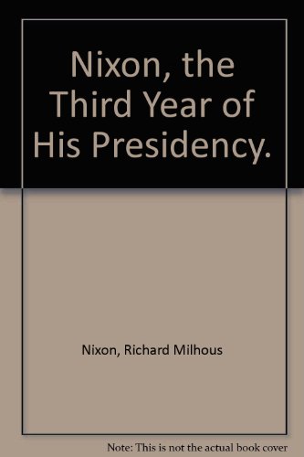 Imagen de archivo de Nixon, the Third Year of His Presidency a la venta por ThriftBooks-Dallas