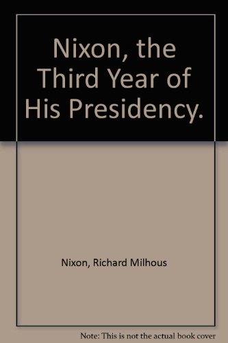 Stock image for Nixon, the Third Year of His Presidency. for sale by Half Price Books Inc.