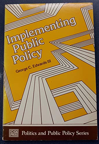 Implementing public policy (Politics and public policy series) (9780871871558) by Edwards, George C